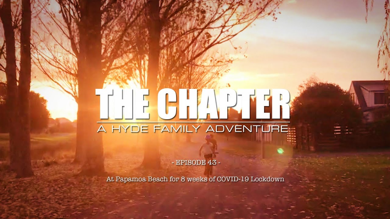 Ep43 - Papamoa for 8 Week COVID19 Lockdown - The Chapter - Family of Six - Motorhome & Yacht Travel