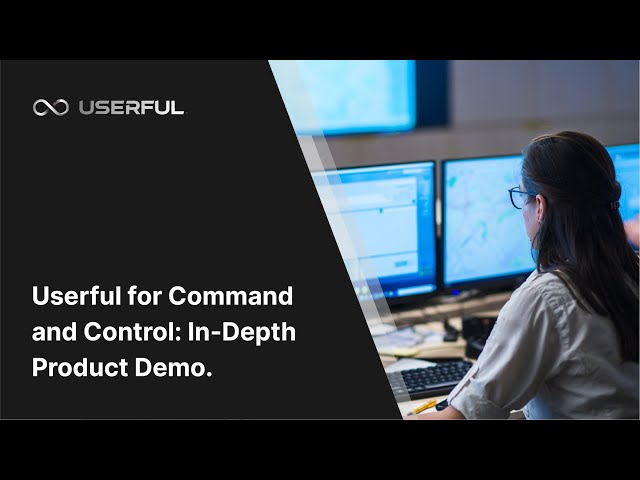 Userful for Command and Control: In-Depth Product Demo.