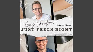 Just Feels Right (feat. Carol Albert)