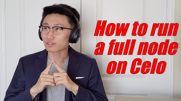 Tutorial: Running a Full Node on Celo Blockchain