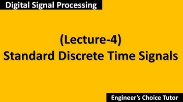 Standard Discrete Time Signals(DSP Lecture-4)