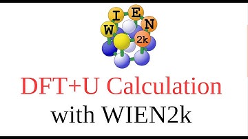 WT17: How to do SCF calculation using DFT+U method with WIEN2k | Hubbard model