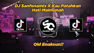 DJ Sanfonamix X Kau Patahkan Hati Maimunah Old Viral TikTok!! - By Sahrul Ckn