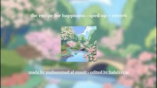 the recipe for happiness - sped up   reverb