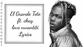 El Grande Toto ft. ckay ( Love nwantiti ) - Lyrics - ( @ElGrandeToto @ckay_yo )