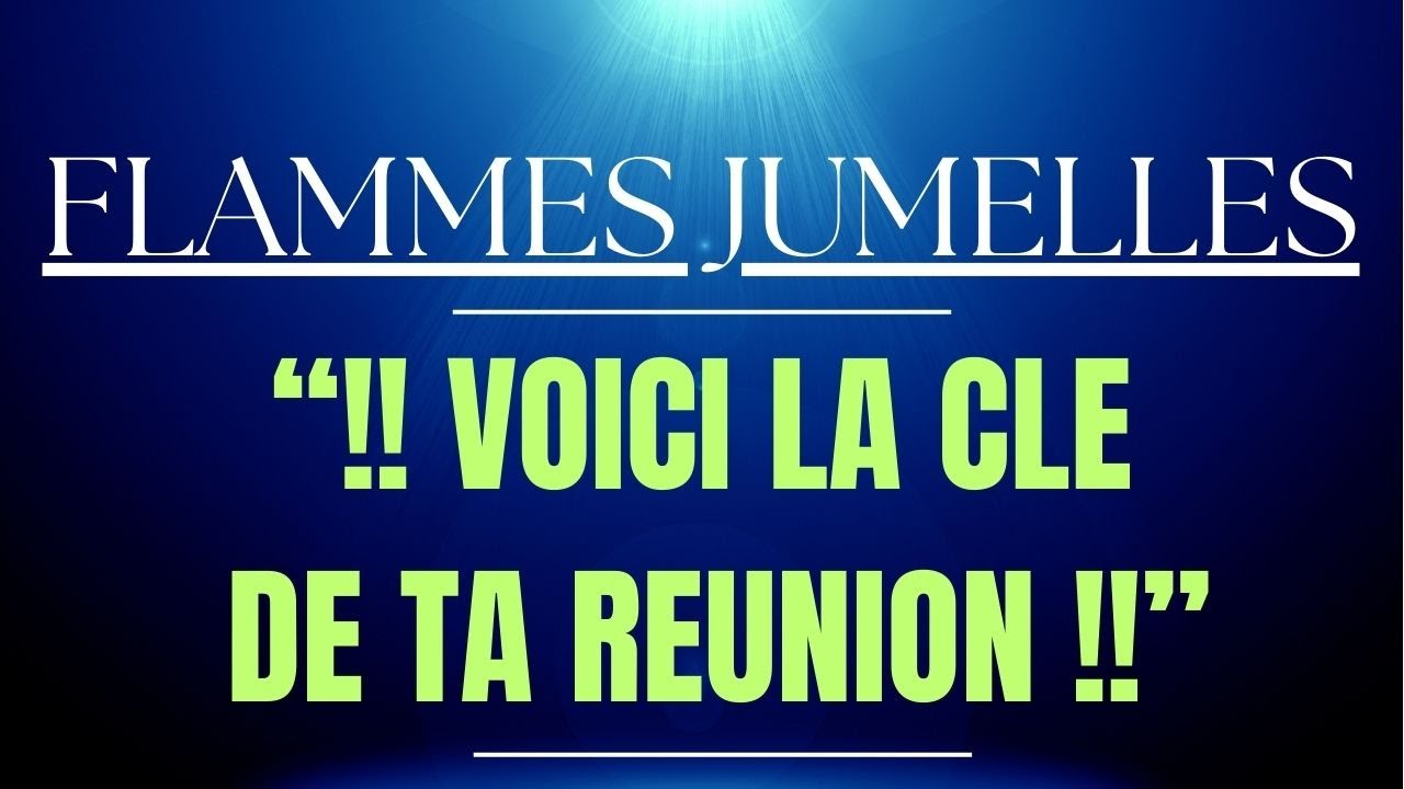 FJ🔥🔥: VOICI LA CLE DE TA REUNION ! 🔥🔥 #flammesjumelles #libertéémotionnelle
