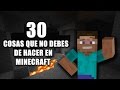 30 Cosas que no debes de hacer en Minecraft