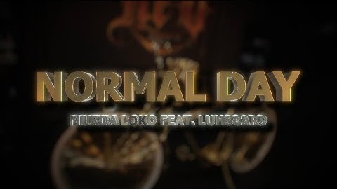 Murda Loko (Ft. LuhScar9)- Another Normal Day