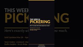 THIS WEEK IN PICKERING — 8 homes sold. Here's the breakdown.