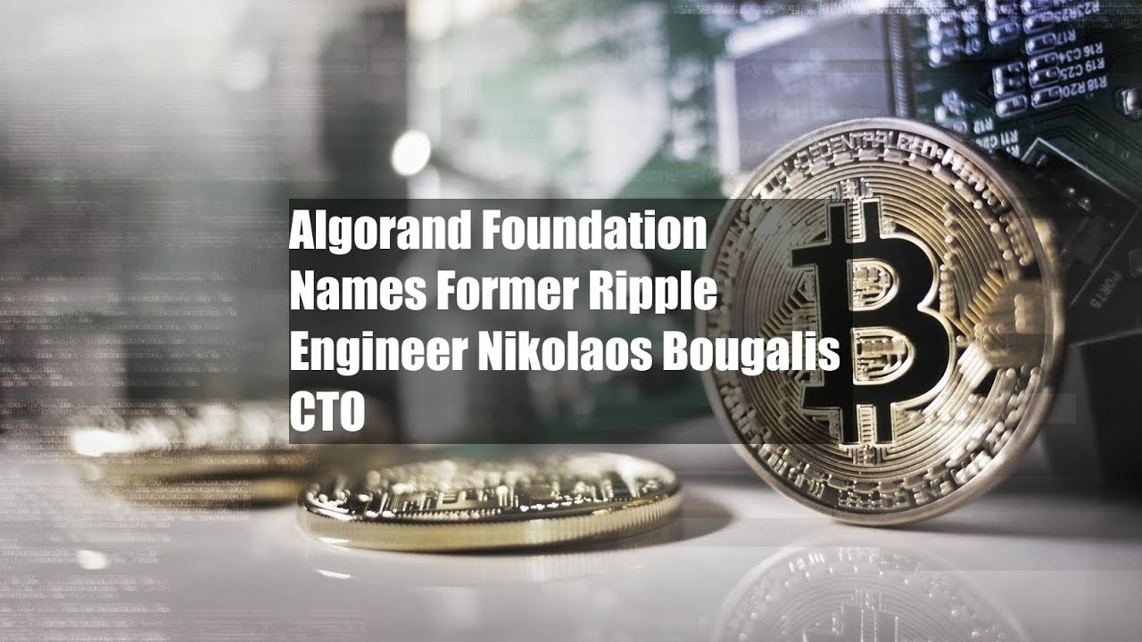 Algorand Foundation Names Former Ripple Engineer Nikolaos Bougalis CTO -  YouTube