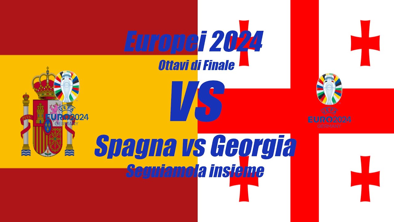 SPAGNA vs OTTAVI DI FINALE UEFA EURO 24 DIRETTA LIVE