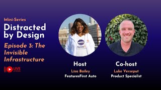 The Invisible Infrastructure | Distracted by Design Ep. 3 | The FeaturesTalk Podcast
