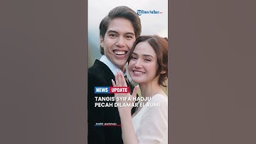 Tangis Syifa Hadju Pecah Dilamar El Rumi