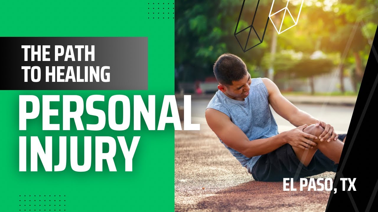 The Path to Healing *PERSONAL INJURY*  | El Paso, Tx (2023)