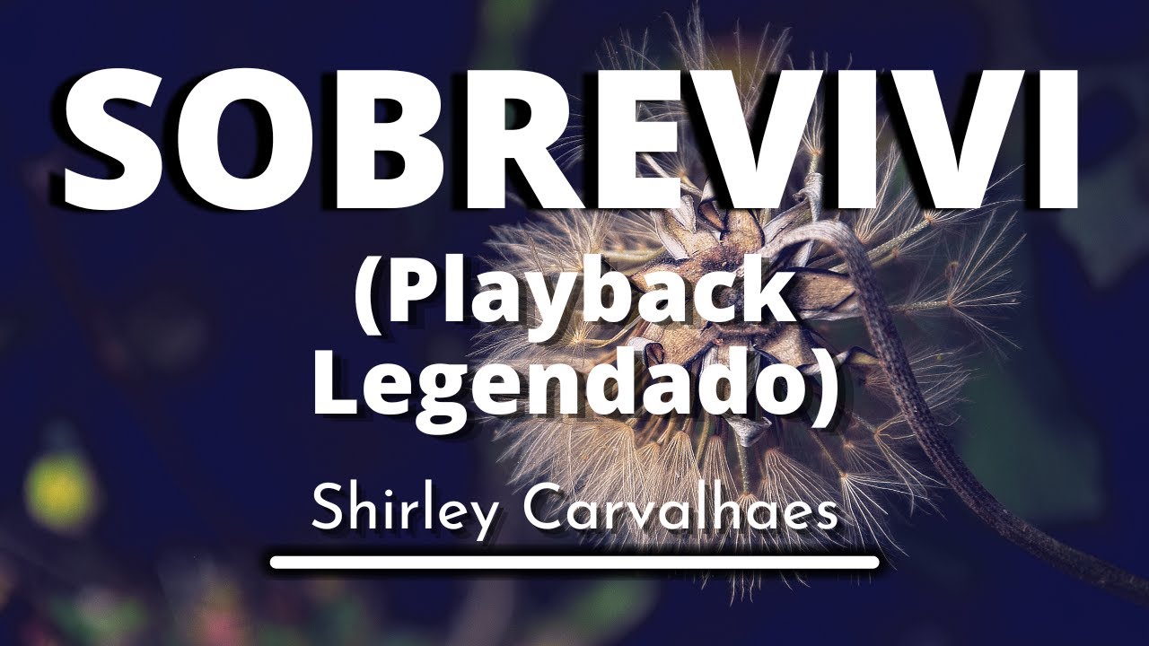 Sobrevivi - Shirley Carvalhaes (Playback legendado original)