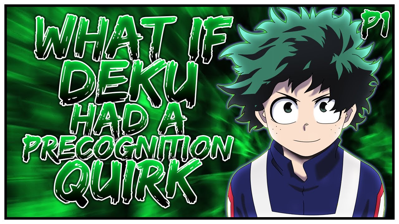 What if Deku had a Precognition Quirk? | PART 1
