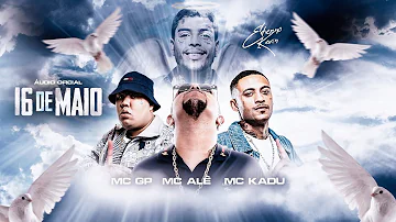 16 DE MAIO - MC GP, MC Alê e MC Kadu (Áudio Oficial) DJ Kaio Mix