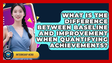 What Is The Difference Between Baseline And Improvement When Quantifying Achievements?