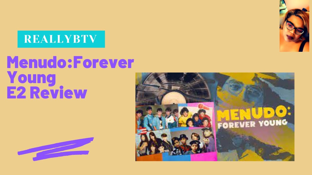 Menudo Forever Young E2 Review