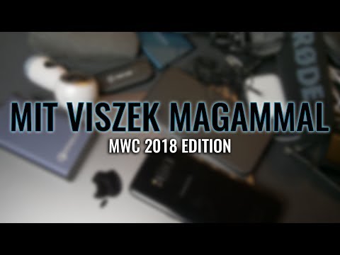Tech cuccok, amiket viszek az MWC 2018-ra