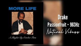 (963Hz) Drake - Passionfruit