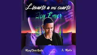 Llevarte a Mi Cuarto - Jey Emer