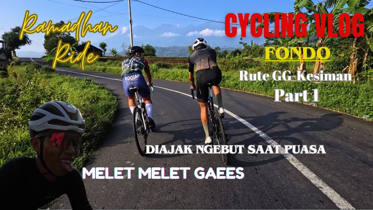 Ramadhan Ride! Diajak Ngebut Saat Puasa | Cycling Vlog Fondo GG-Kesiman Part 1