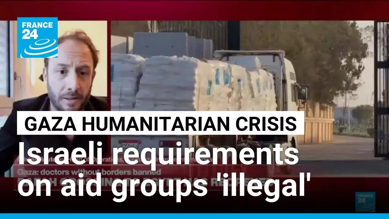 Gaza humanitarian leader condemns Israel's 'Illegal, dangerous' demands designed to obstruct aid