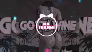 Mr. Shammi _Gotta Wine_(Prod By Alien.D)