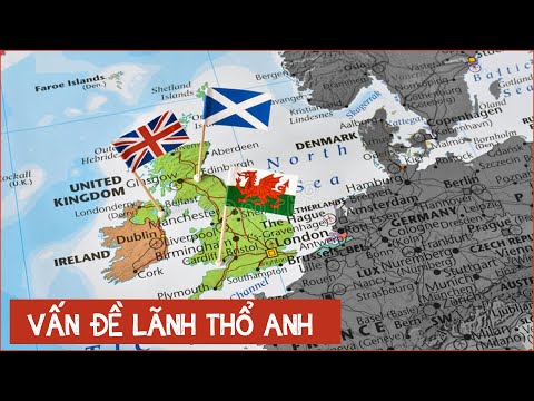 Lãnh thổ Vương quốc Anh: xứ Anh - xứ Wales - xứ Scotland - xứ Bắc Ireland