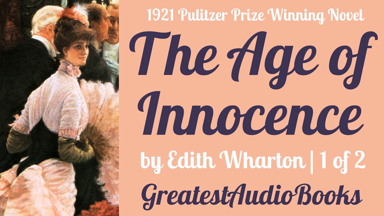 🌼The Age of Innocence by Edith Wharton - FULL AudioBook P1 of 2 🎧📖