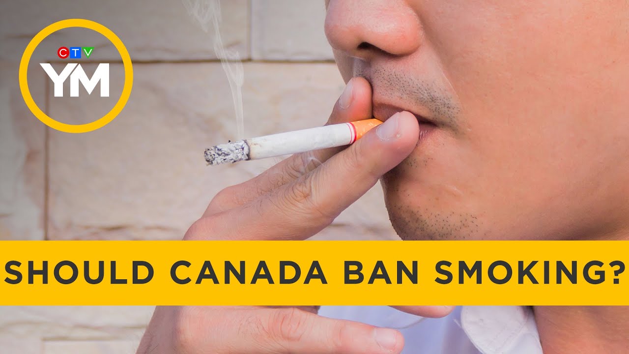 Should Canada ban smoking? Your Morning YouTube