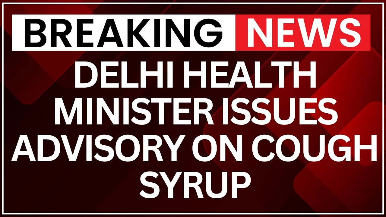 Delhi Health Minister Issues Advisory on Cough Syrup, Bans Its Use in Hospitals & Chemists