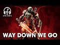 KALEO - Way Down We Go | Doom Eternal Cinematic | Epic Soul