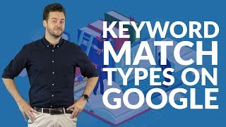Keyword match types on Google | Need-to-know