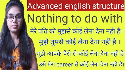 Advanced english structure | Use of nothing to do | Advanced english sentences | English grammer |
