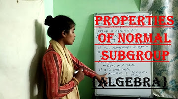 PROPERTIES OF NORMAL SUBGROUP {ALGEBRA}