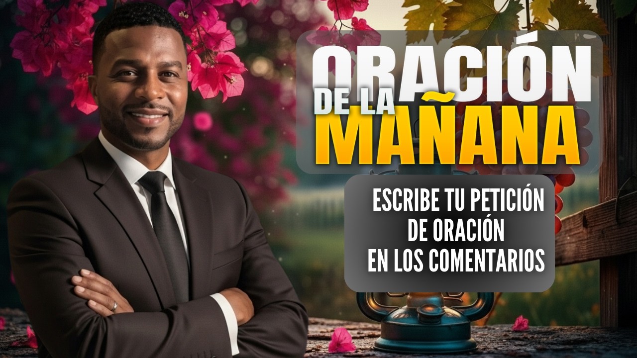 Oración de la mañana Francisco Pinales, miércoles 25 de febrero de 2026