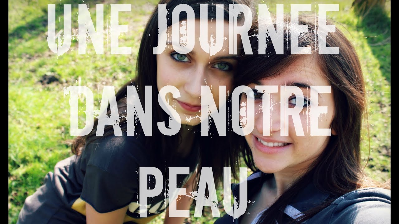 Une journée dans notre peau