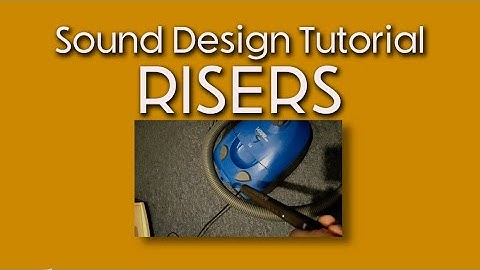 How To Make Risers with Household Objects | Sound Design Tutorial