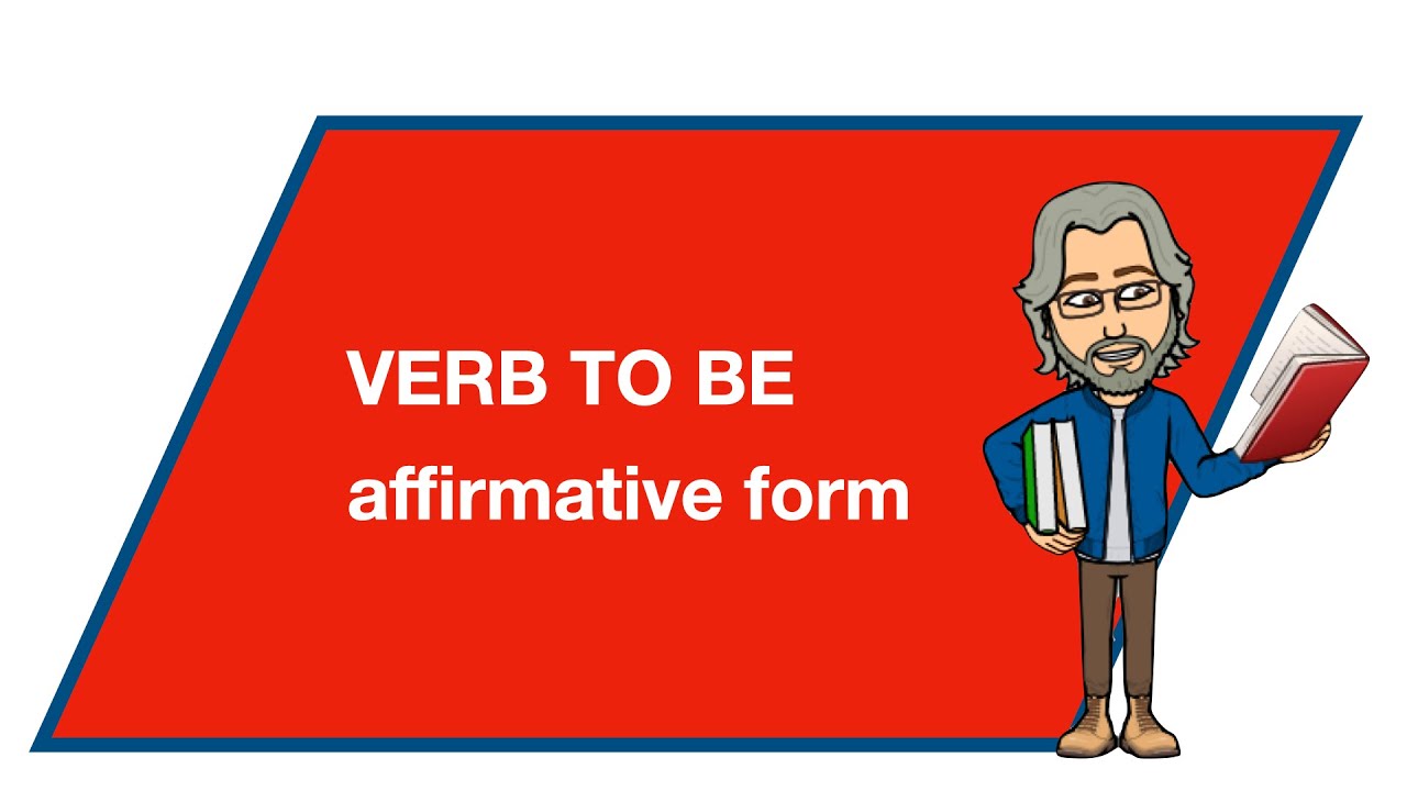 VERB TO BE AFFIRMATIVE FORM - YouTube
