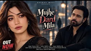 New Song 2026 | New Hindi Song |MujheDard Mila | Emraan Hashmi | RashmikaMandanna |New Song