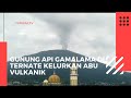 Gunung Api Gamalama di Ternate Kelurkan Abu Vulkanis