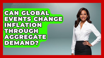Can Global Events Change Inflation Through Aggregate Demand? - Inflation Insight Channel