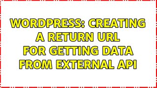 Wordpress: Creating a return url for getting data from external api