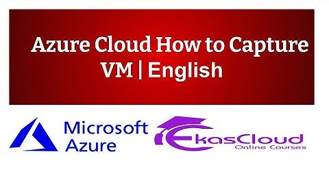 #Azure Cloud How to Capture VM | Ekascloud | English
