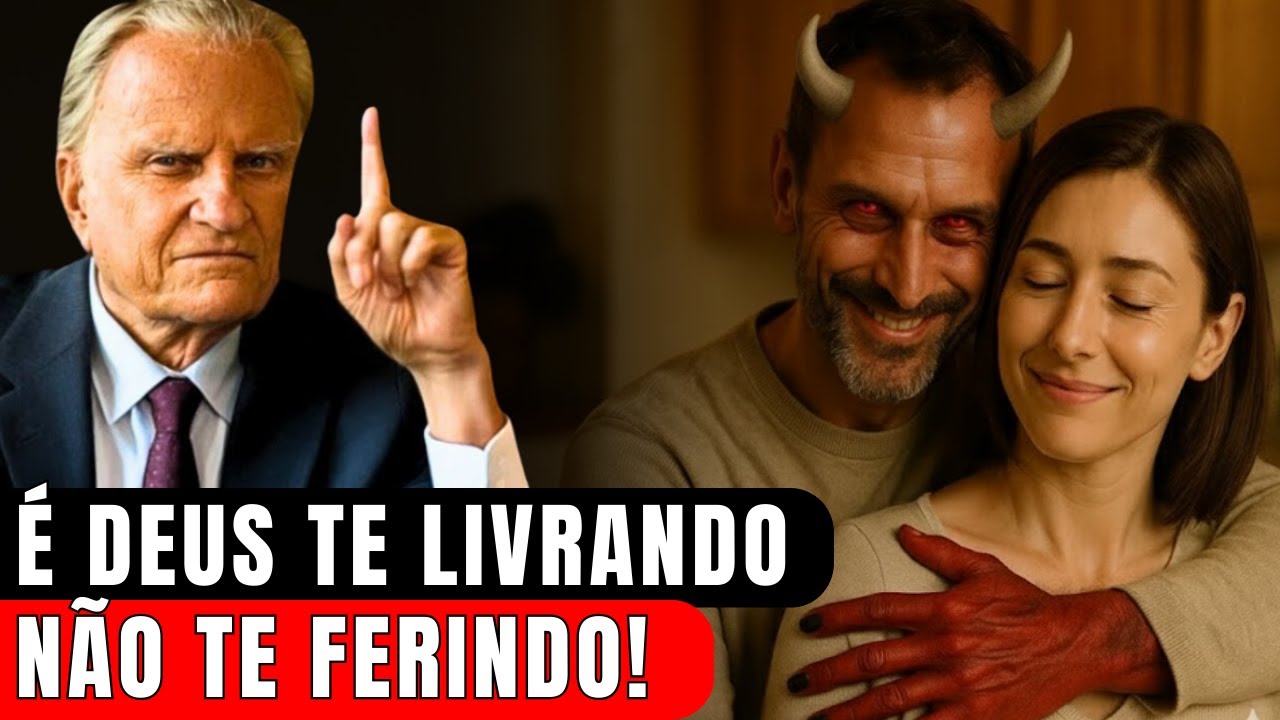 QUANDO DEUS INTERROMPE UM RELACIONAMENTO, OS 7 SINAIS QUE PRECEDEM A SEPARAÇÃO DIVINA - Billy Graham