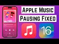 How To Fix Apple Music Keeps Pausing on iPhone iOS 16