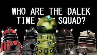 Who are the Dalek Time Squad?