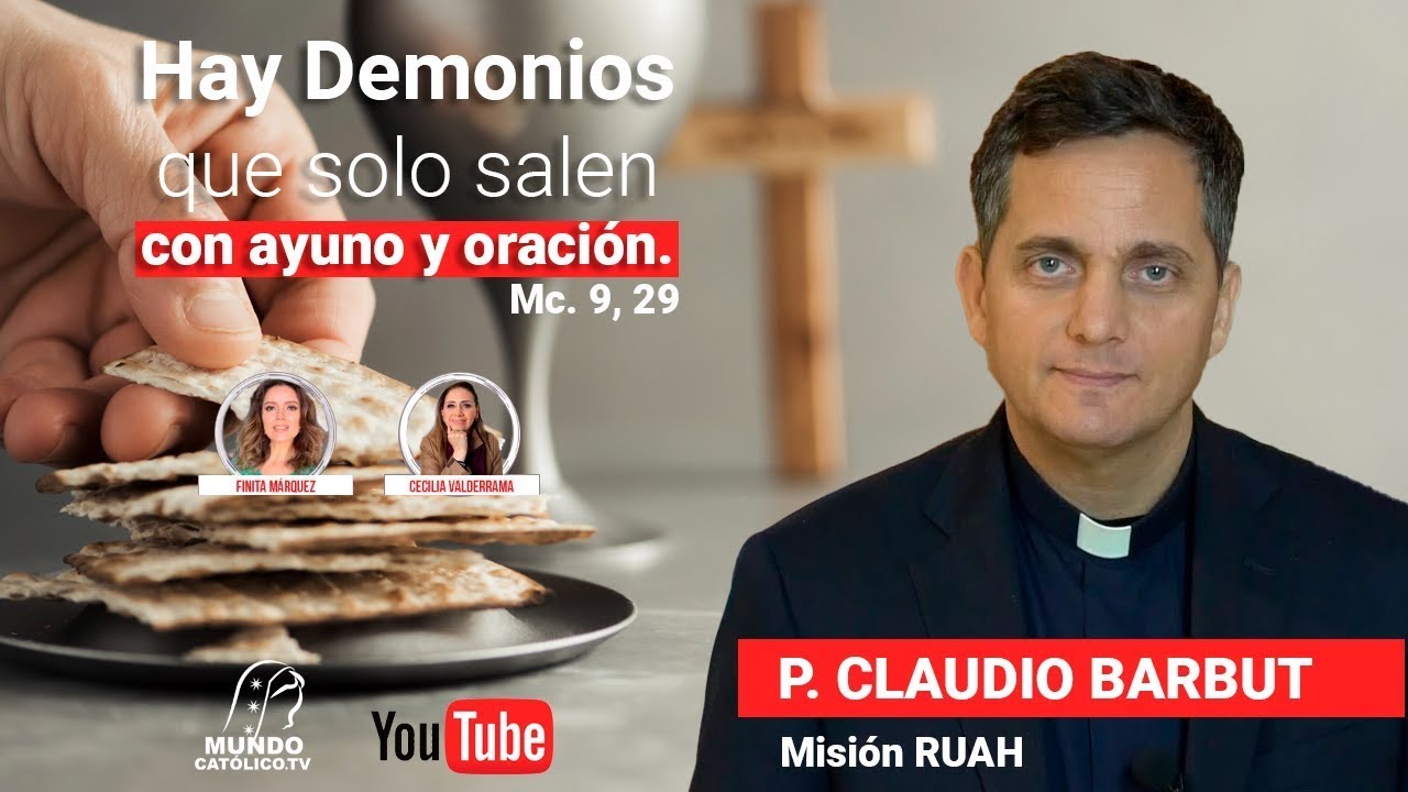 Hay demonios que solo salen con ayuno y oración. Mundo Católico